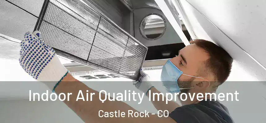  Indoor Air Quality Improvement Castle Rock - CO