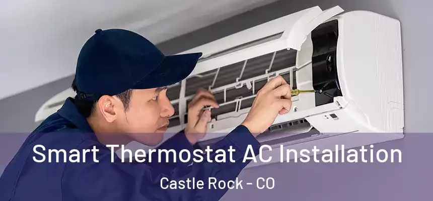  Smart Thermostat AC Installation Castle Rock - CO